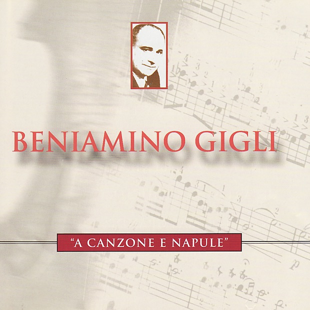 A Canzone e Napule - Beniamino Gigli Performs de Curtis, Leoncavallo, Pepoli, Et Al. album cover
