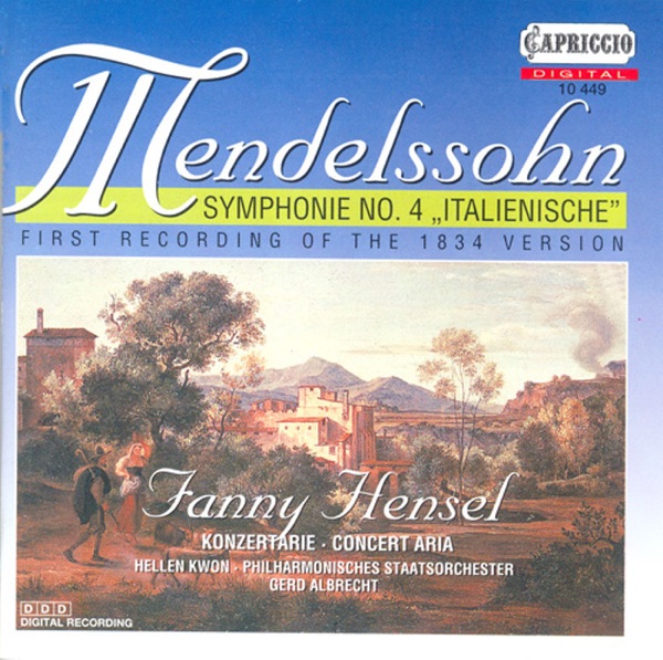 Mendelssohn, Felix: Symphony No. 4, "Italian" - Infelice - Mendelssohn, Fanny: Io D'Amor, Oh Dio, Mi album cover