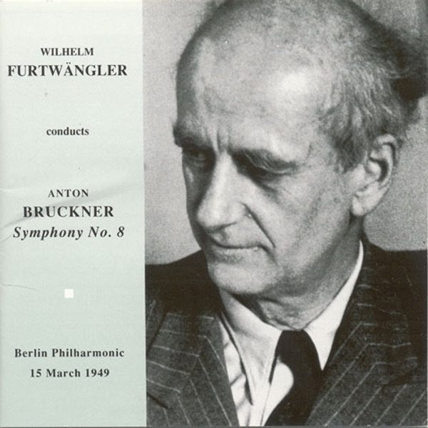 Bruckner, A.: Symphony No. 8 (1890 Version) (Berlin Philharmonic, Furtwangler) (1949) album cover