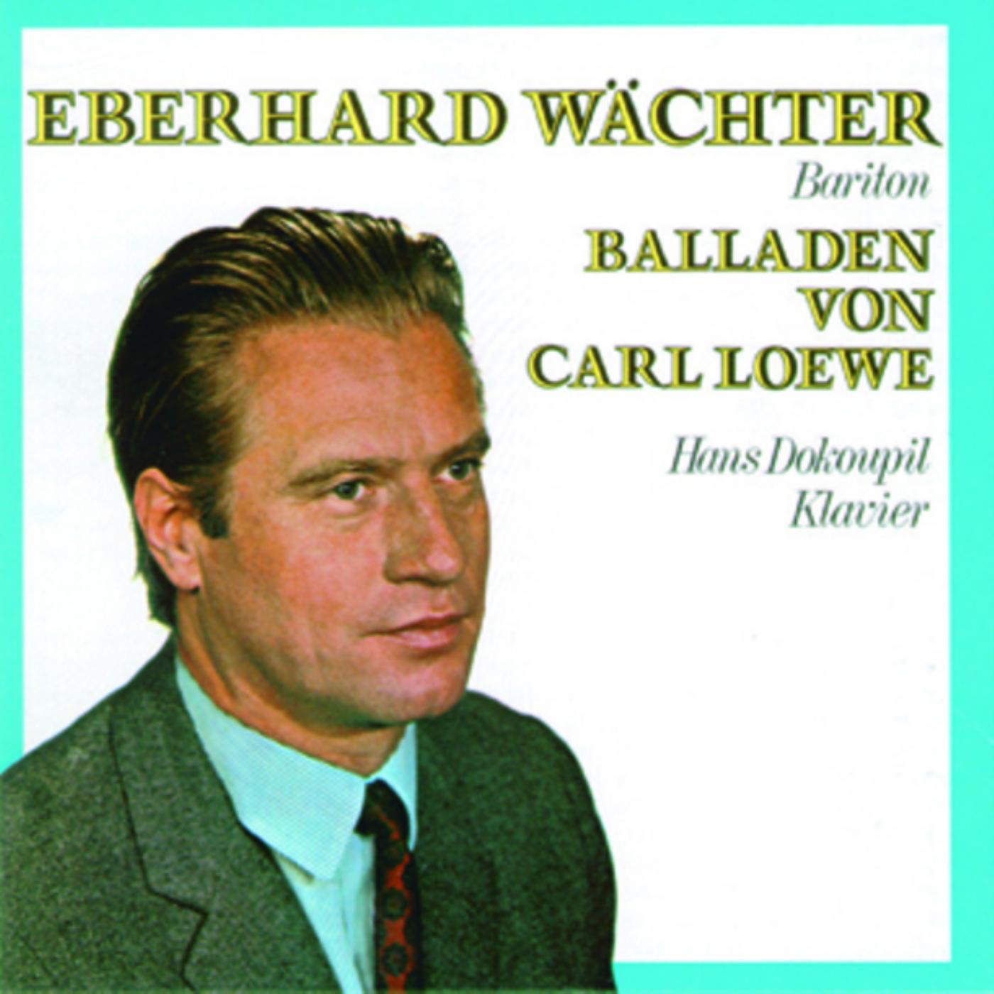 Eberhard Wächter - Balladen Von Carl Loewe album cover