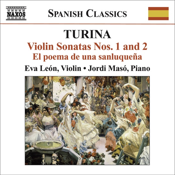 Turina: Violin and Piano Music - Violin Sonatas Nos. 1 and 2, el Poema de una Sanluquena, Variacione album cover
