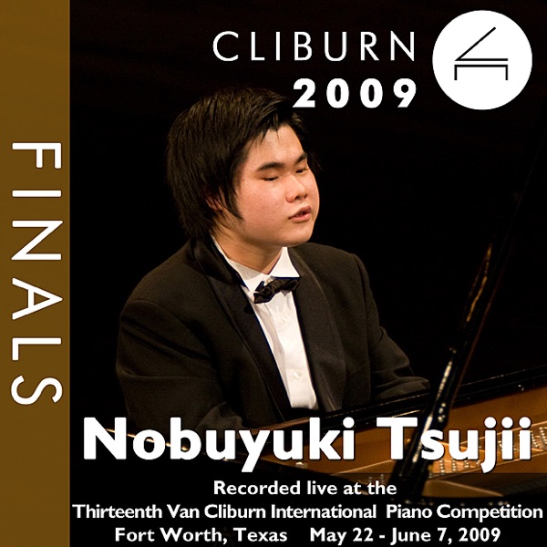 2009 Van Cliburn International Piano Competition: Final Round - Nobuyuki Tsujii album cover