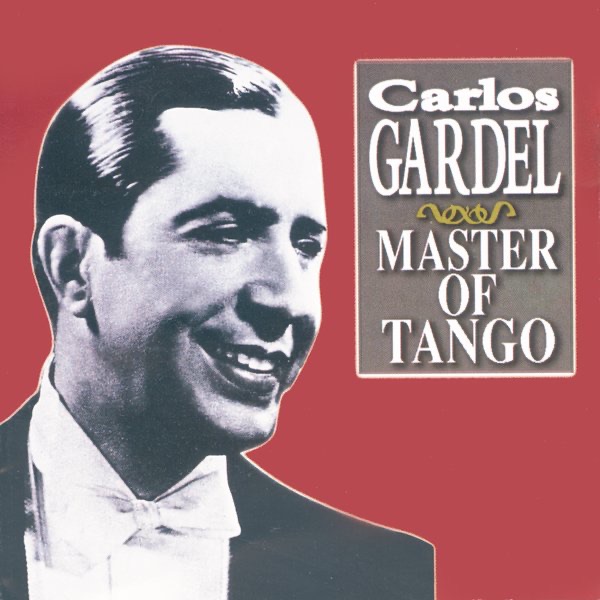 Carlos Gardel - Master of Tango album cover