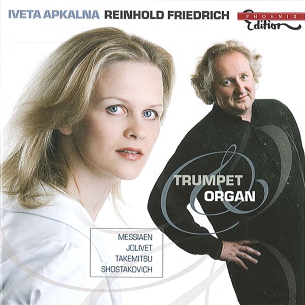 Trumpet and Organ By Iveta Apkalna & Reinhold Friedrich album cover