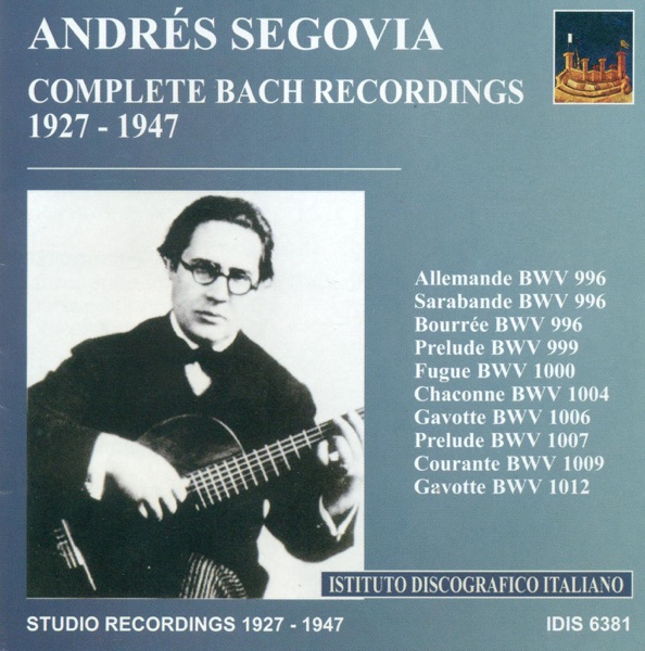 Guitar Recital: Segovia, Andres - Bach, J.S. (Complete Bach Recordings) (1927-1947) album cover