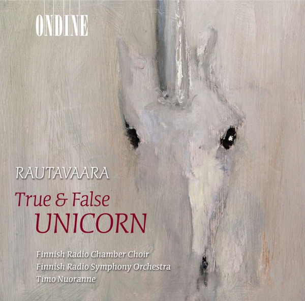Rautavaara: True and False Unicorn, Cancion de Nuestro Tiempo & Halavan Himmean Alla album cover
