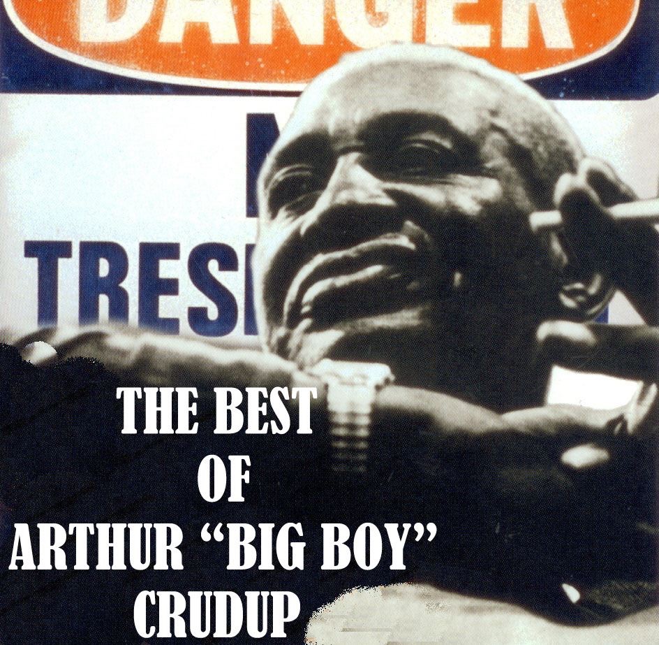 The Best of Arthur "Big Boy" Crudup album cover