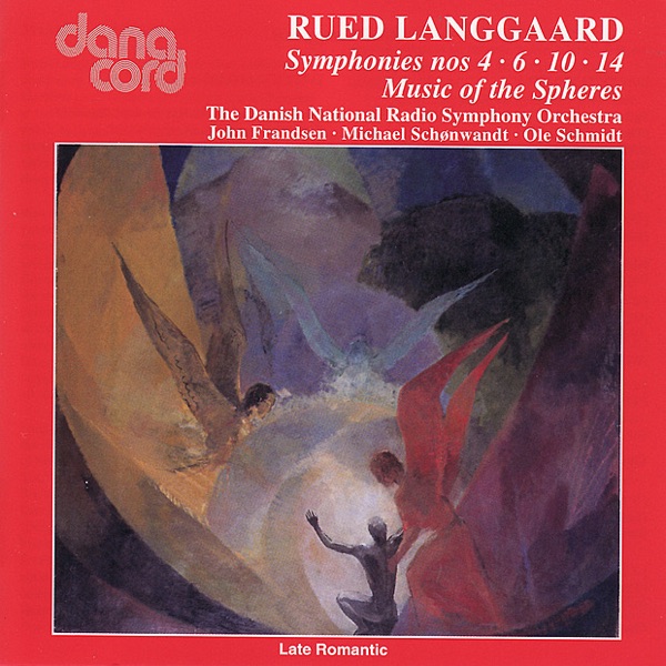Langgaard: Symphonies Nos. 4, 6, 10 & 14, Music of the Spheres album cover