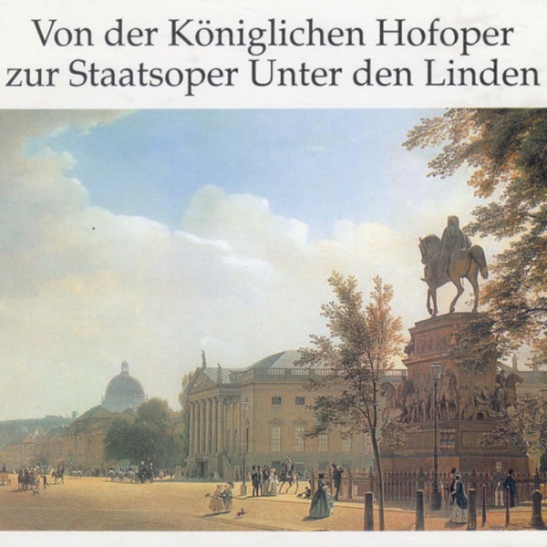Von Der Königlichen Hofoper Zur Staatsoper Unter Den Linden album cover
