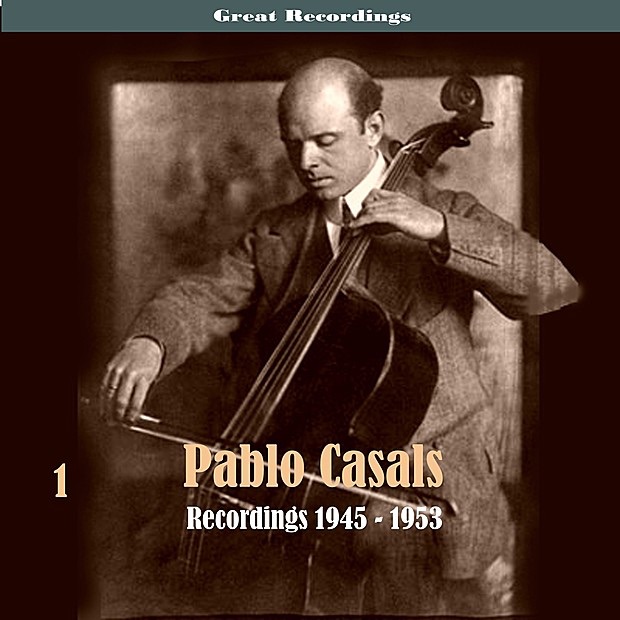 Pablo Casals, Volume 1 - Recordings 1945 - 1953 album cover