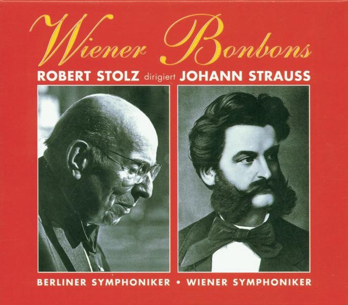 Wiener Bonbons - Robert Stolz dirigiert Johann Strauss album cover