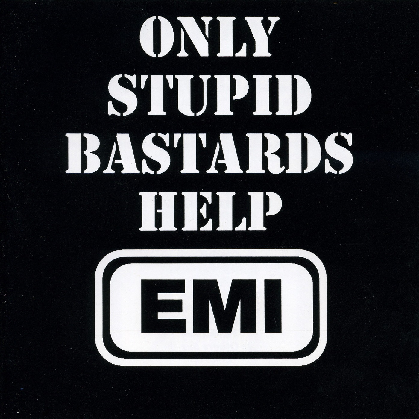 Only Stupid Bastards Help EMI album cover