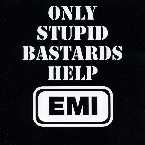 Only Stupid Bastards Help EMI album cover