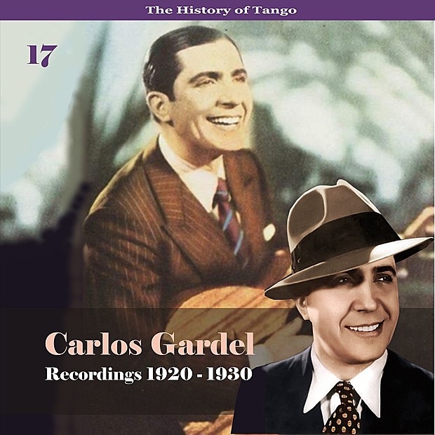 The History of Tango: Carlos Gardel, Vol. 17 - Recordings 1920-1930 album cover