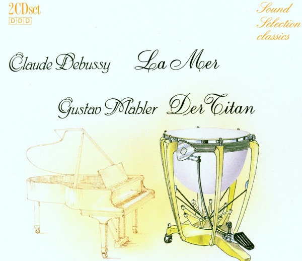 Gustav Mahler: Der Titan - Claude Debussy: La Mer album cover