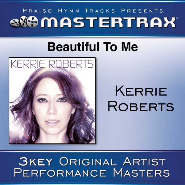Beautiful to Me (As Made Popular By Kerrie Roberts) [Performance Track] - EP album cover