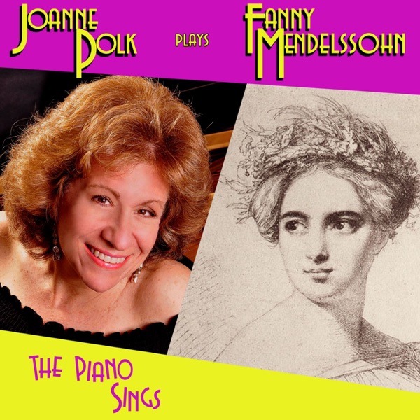 The Piano Sings - Joanne Polk Plays Fanny Mendelssohn album cover
