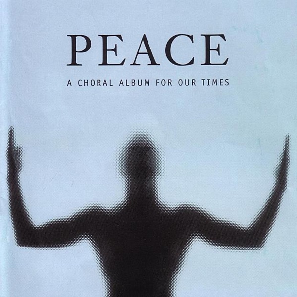 Peace - A Choral Album for Our Times album cover