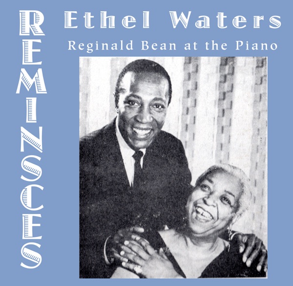 Ethel Waters Reminisces With Reginald Beane At the Piano album cover