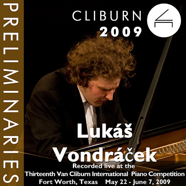 2009 Van Cliburn International Piano Competition: Preliminary Round - Lukáš Vondráček album cover