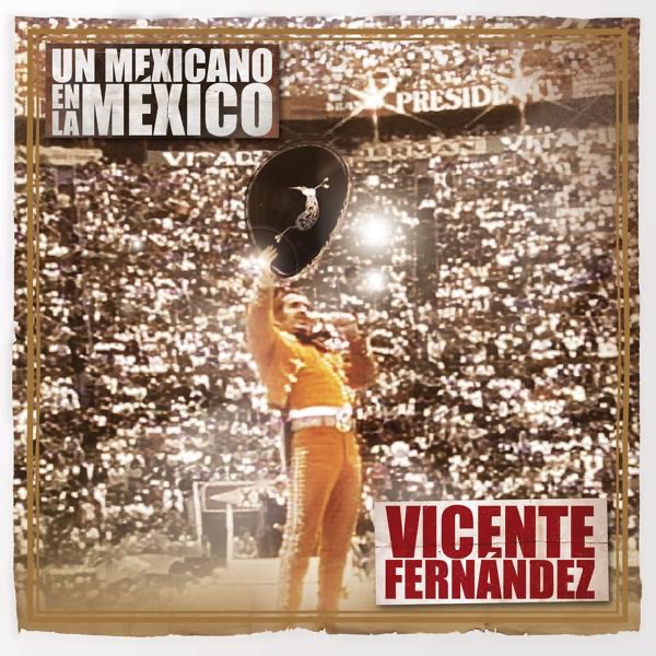 Un Mexicano en la México: Vicente Fernández (En Vivo) album cover