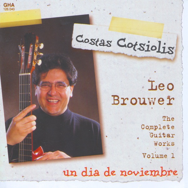 Leo Brouwer: Un dia de noviembre (The Complete Guitar Works, Vol. 1) [Leo Brouwer, The Complete Guit album cover