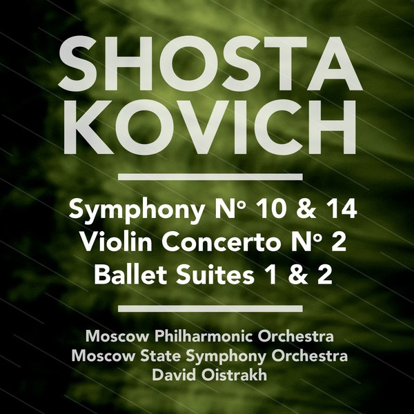 Shostakovich: Symphony No. 10 & 14 - Violin Concerto No. 2 - Ballet Suites 1 & 2 album cover