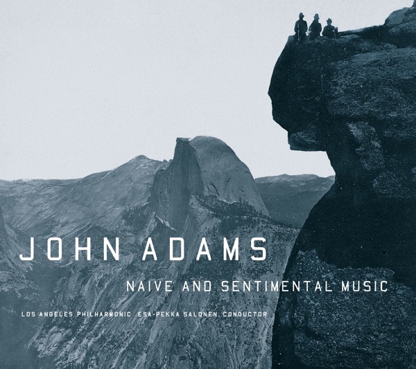 Adams: Naive and Sentimental Music album cover