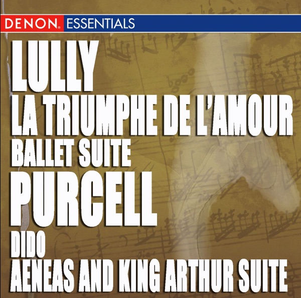 Lully: la Triumphe de L'amour, Ballet Suit - Purcell: Dido & Aeneas and King Arthur Suite album cover