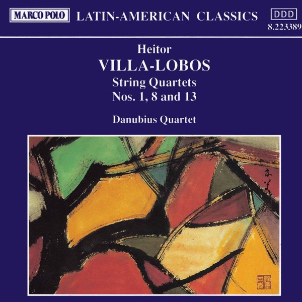 Villa-Lobos: String Quartets Nos. 1, 8 and 13 album cover