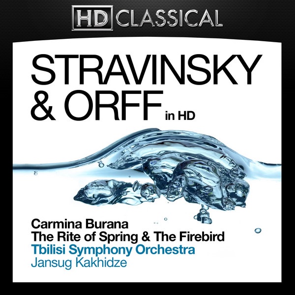 Stravinsky and Orff In High Definition: Carmina Burana, The Rite of Spring & The Firebird album cover