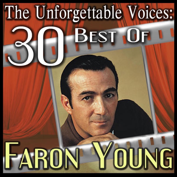 The Unforgettable Voices: 30 Best Of Faron Young album cover