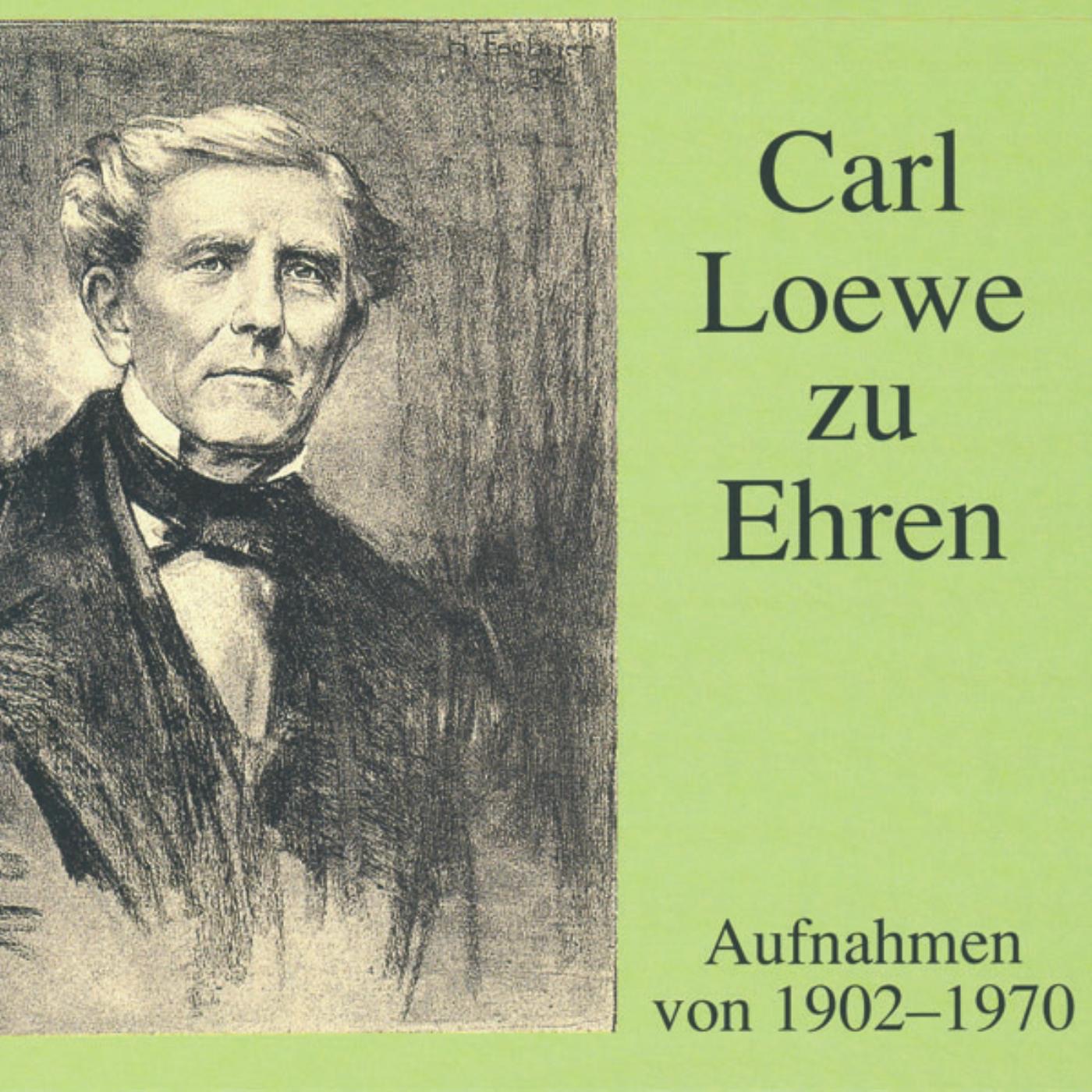 Carl Loewe Zu Ehren - Aufnahmen Von 1902 - 1970 album cover