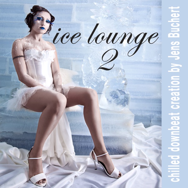 ICE LOUNGE 2 (chilled downbeat creation by Jens Buchert) album cover