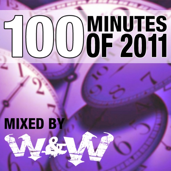 100 Minutes of 2011 (Selected and Mixed By W&W) album cover