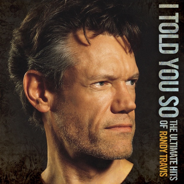 I Told You So - The Ultimate Hits of Randy Travis (Video Version) album cover