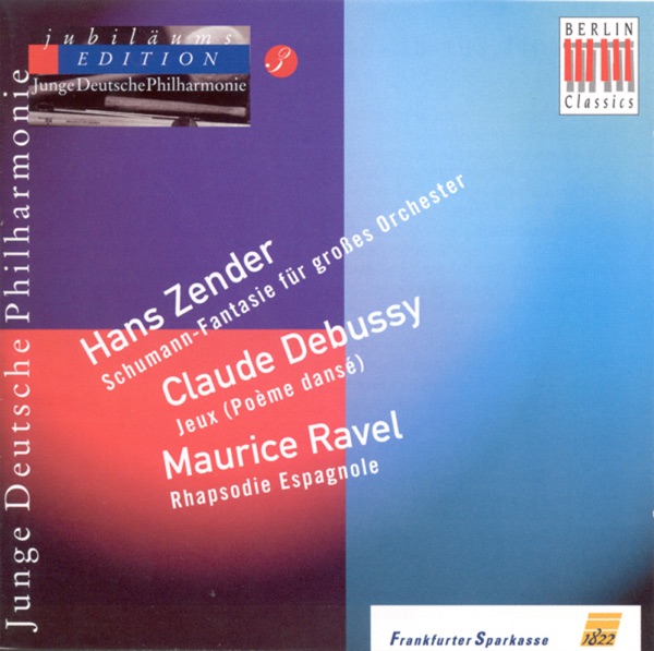 Zender: Schumann-Phantasie - Debussy: Jeux - Ravel: Rapsodie Espagnole (German Youth Philharmonic Ju album cover