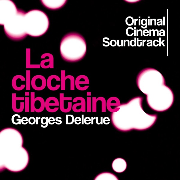 La cloche tibétaine (Original Cinema Soundtrack) album cover