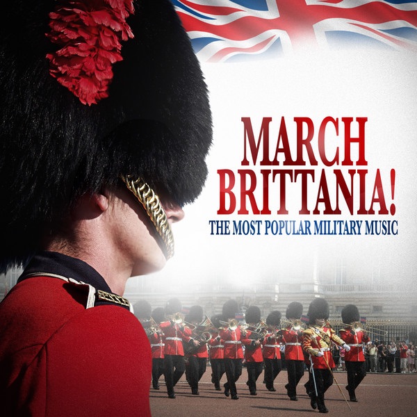 March Brittania! - The Most Popular Military Music album cover