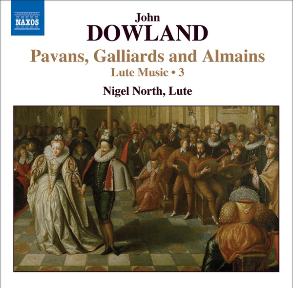 Dowland: Lute Music, Vol. 3 - Pavans, Galliards and Almains album cover