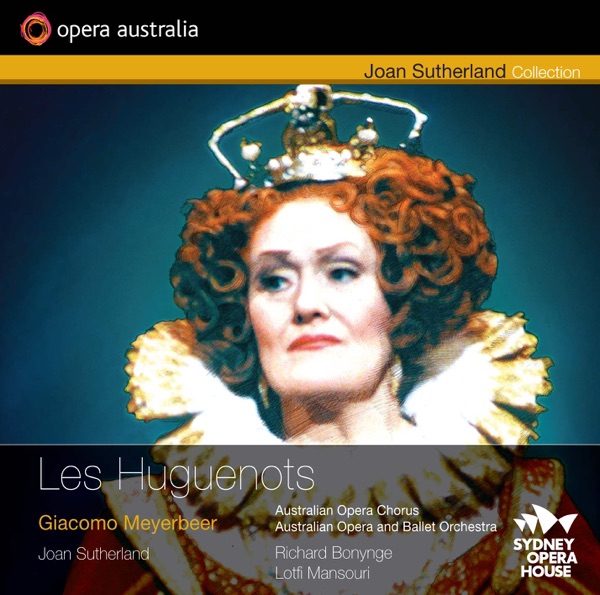 Meyerbeer: Les Huguenots (Dame Joan Sutherland in her Gala Farewell Performance, recorded live at th album cover