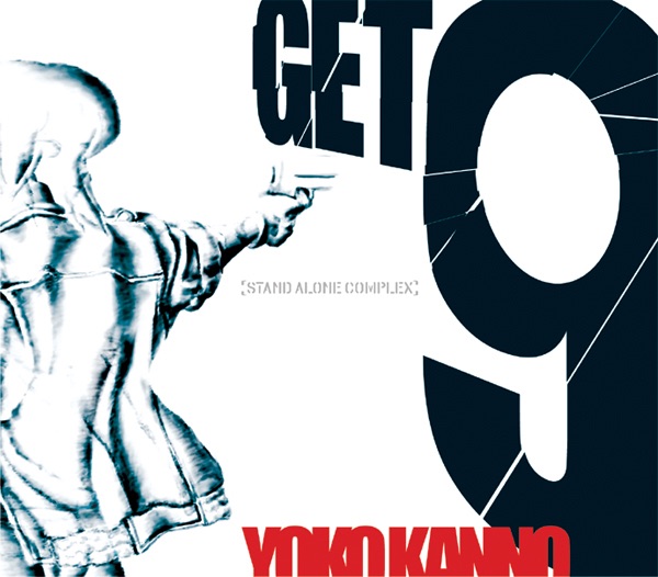 Ghost In the Shell: Stand Alone Complex - Opening Theme "Get 9" - EP album cover