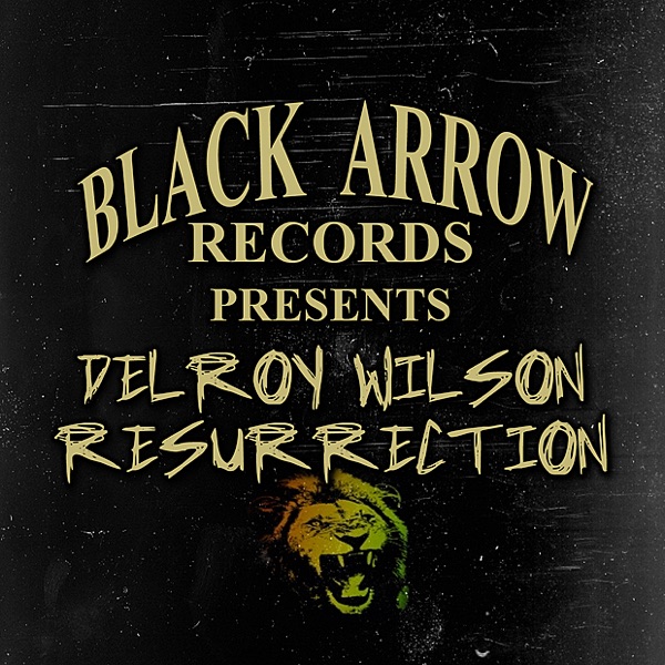 Black Arrow Presents Delroy Wilson Resurrection album cover