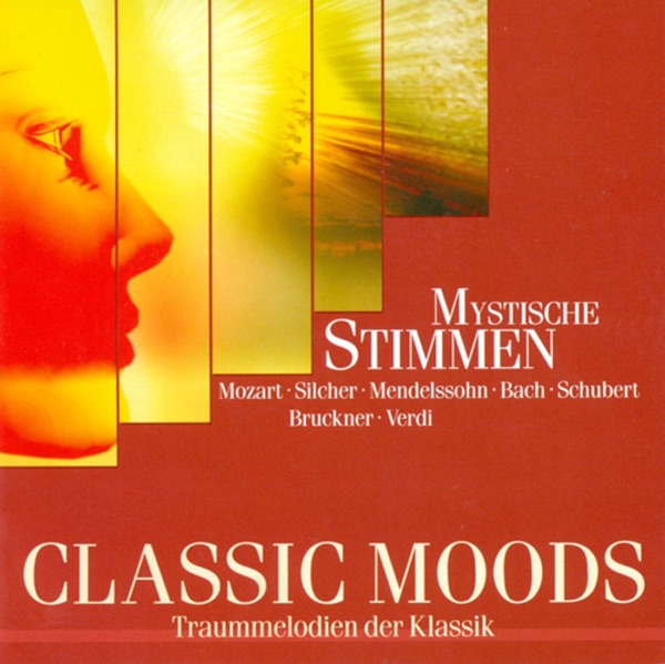 Classic Moods - Mozart, W.A. - Silcher, F. - Schubert, F. - Mendelssohn, Felix - Haydn, F.J. - Bruck album cover