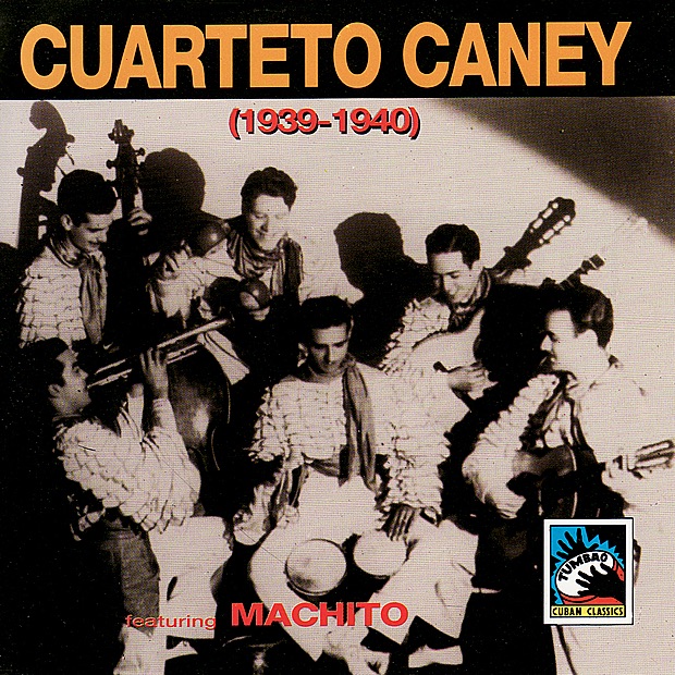 Cuarteto Caney (1939-1940) Featuring Machito album cover