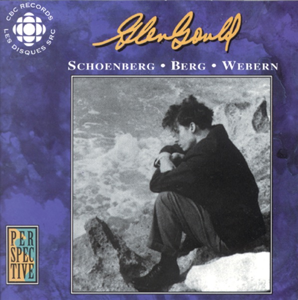 Gould, Glenn: Original Cbc Broadcasts - Schoenberg, Berg, Webern album cover