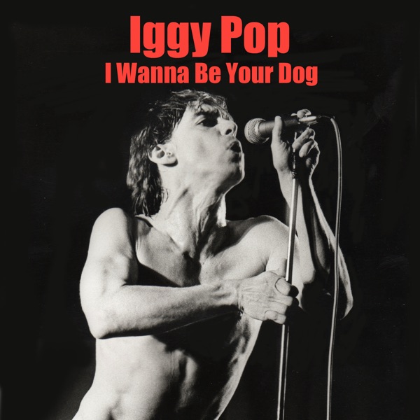 I Wanna Be Your Dog - Single album cover