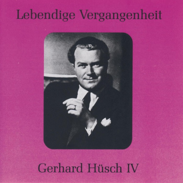 Lebendige Vergangenheit - Gerhard Hüsch (Vol.4) album cover