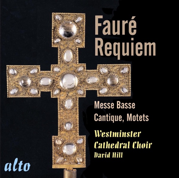 Fauré: Requiem Op. 48; Messe Basse; Motets; Cantique de Jean Racine album cover