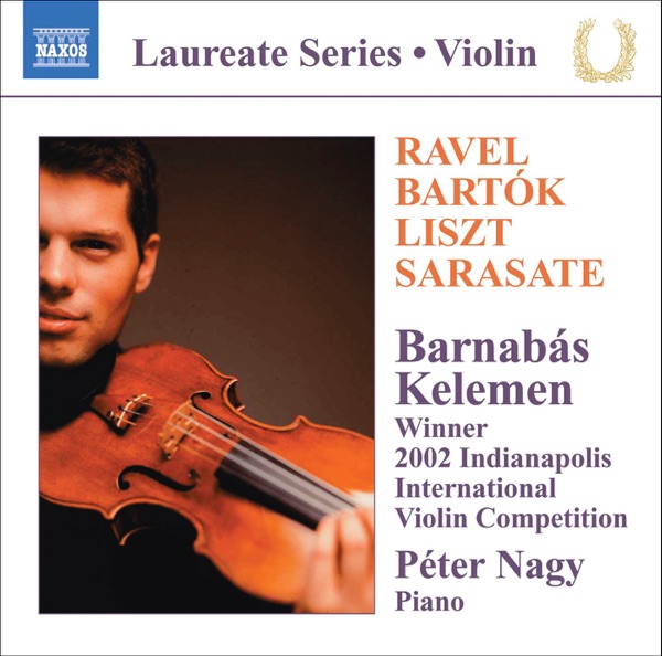 Barnabas Kelemen: Ravel, Bartók, Liszt, Sarasate (Winner 2002 Indianapolis International Violin Comp album cover